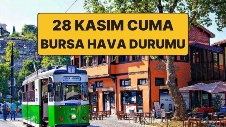 28-kasim-cuma-bursa-hava-durumu-bursada-hava-durumu-bugun-nasil-pUrEdup4.jpg