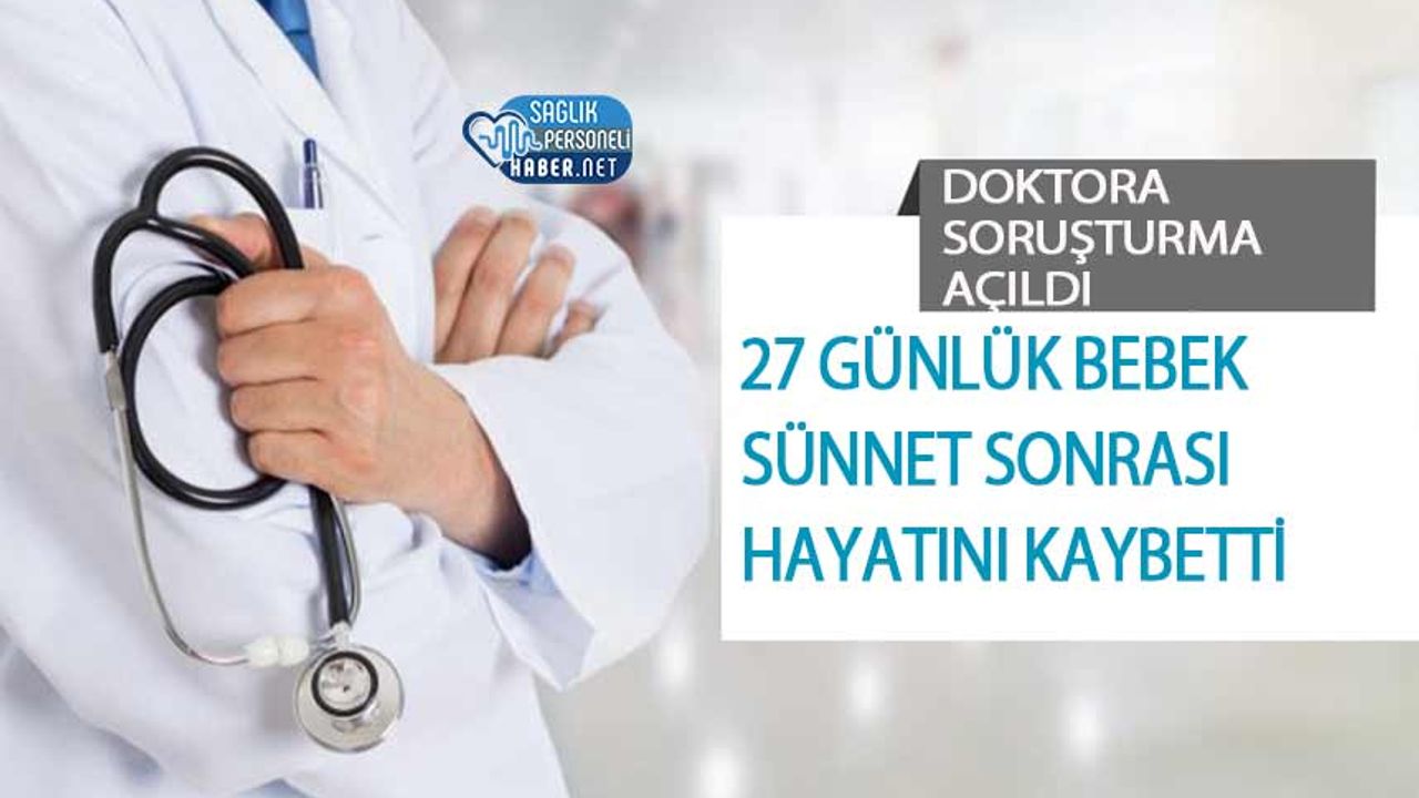 27-gunluk-bebek-sunnet-sonrasi-hayatini-kaybetti-doktora-sorusturma-acildi-PqLhUqVi.jpg