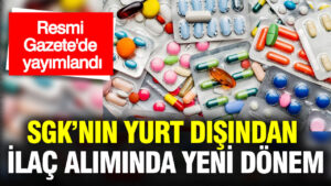 sgknin-yurt-disindan-ilac-aliminda-yeni-donem-komisyon-kuruluyor-vx7s5Rfn